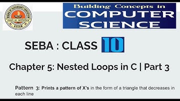 Class 10 | Chapter 5 - Nested Loops in C | Part 3 | SEBA Board Assam | Pattern Printing