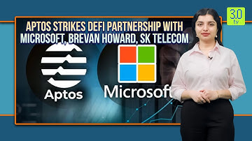 Aptos Strikes DeFi Partnership With Microsoft, Brevan Howard, SK Telecom | Web3 | 3.0 TV