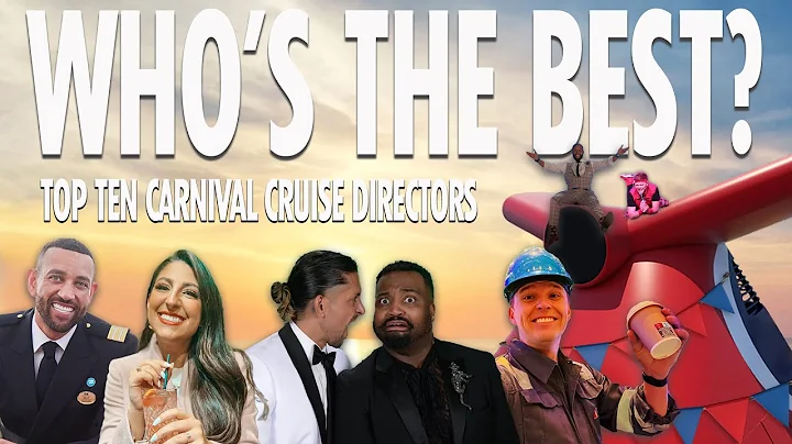 TOP TEN CARNIVAL CRUISE DIRECTORS ALL TIME | CARNIVAL CRUISE LINES | WHO'S THE BEST?
