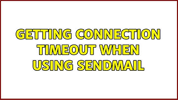 Getting connection timeout when using sendmail