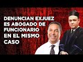 DENUNCIAN EXJUEZ AHORA ES ABOGADO DE FUNCIONARIO EN EL MISMO CASO