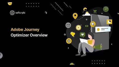 What is Adobe Journey Optimizer | Adobe Journey Optimizer Overview | Softcrylic