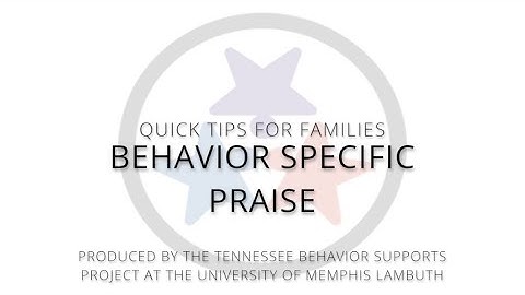Quick Tips for Families: Behavior Specific Praise