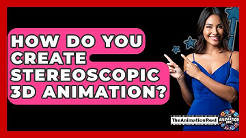 How Do You Create Stereoscopic 3D Animation? - The Animation Reel