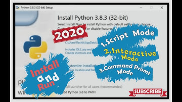 Install python | Run | Script Mode | Interactive Mode | cmd Mode
