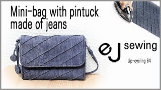 up cycling - 64/up cycle/Mini-bag with pintuck made of jeans/청바지로 만든 핀턱 미니 백/Make a bag