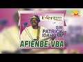 Sir Patrick Idahosa - Afienbe-vba [Benin Music]
