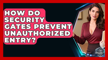 How Do Security Gates Prevent Unauthorized Entry? - SecurityFirstCorp.com