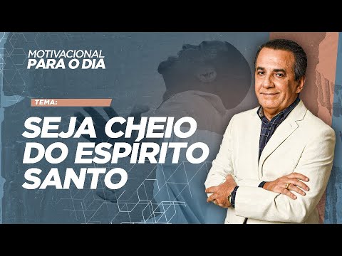 SEJA CHEIO DO ESPÍRITO SANTO