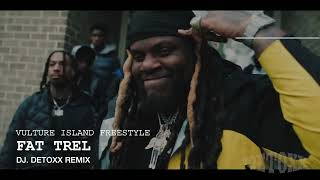 Fat Trel - Vulture Island Freestyle (DJ. DETOXX REMIX)