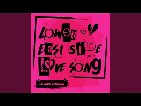 Lower East Side Love Song - The Orion Experience