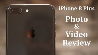 iPhone 8 Plus Camera Review | Photo and Video