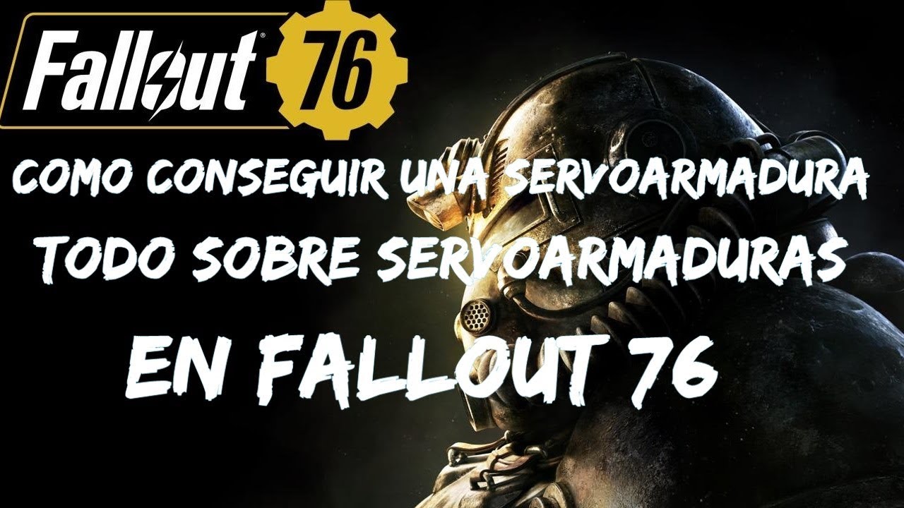 Fallout 76 Como conseguir una servoarmadura todo sobre servoarmaduras