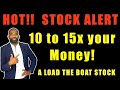 HOT STOCK ALERT!!🔥🔥🔥 | 10-15X YOUR MONEY! | IT'S A BUY!!