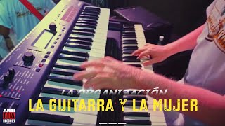 Video thumbnail of "La Guitarra y la Mujer / Teresita / Jugo de Piña - La Organización 2023"