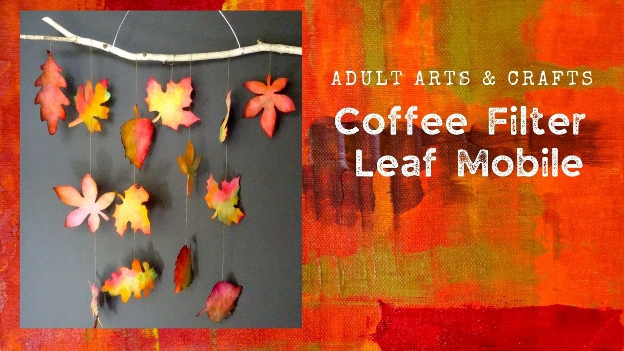 Coffee Filter Leaves Mobile Adult Arts & Crafts YouTube