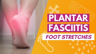 Plantar Fasciitis Foot Stretches