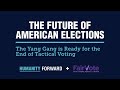 The Future of American Elections: The Yang Gang Is Ready For The End of Tactical Voting