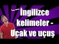 İngilizce kelimeler - Uçak ve uçuş ile ilgili İngilizce kelimeler