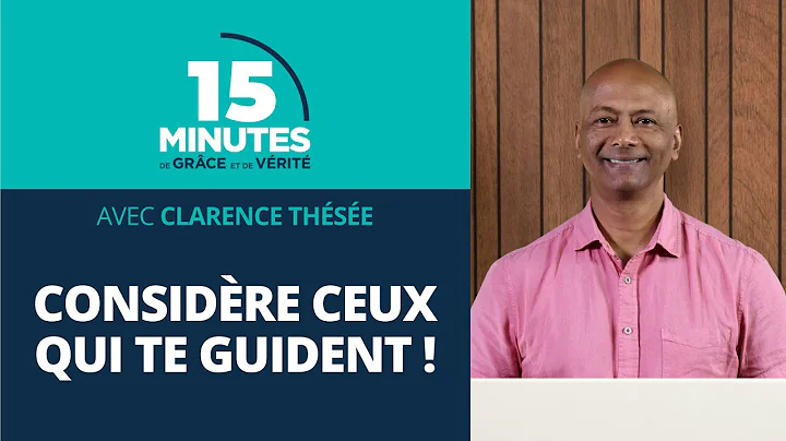 Considre ceux qui te guident ! | Clarence Thse