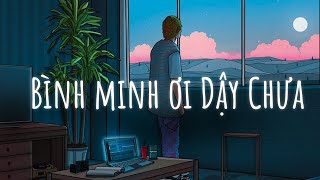 Bình minh ơi dậy chưa , cafe sáng với tôi...Ai Chung Tình Được Mãi | Nhạc Lofi Gây Nghiện Hot TikTok