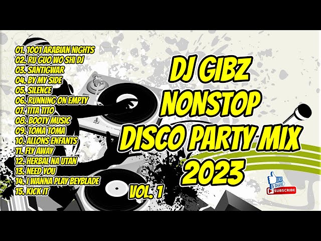 🔥2023 DJ GIBZ REMIX | NONSTOP (VOL.1) | DISCO PARTY MIX 2023 class=