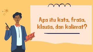 Mengenal Perbedaan Kata, Frasa, Klausa, dan Kalimat. Bahasa Indonesia Kelas 10