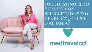 Que Destino Es Mejor Para Hacer Una Fiv Con Elección Del Sexo Del Bebé? Chipre O Albania