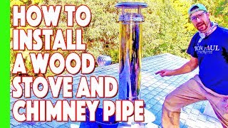 How To Install Chimney And Stove Pipe For A Wood Stove | First Step To Going Off Grid