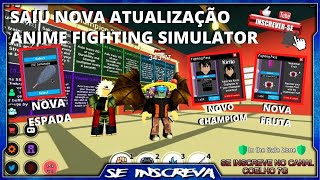 SAIU A NOVA ATUALIZAÇÃO NO ANIME FIGHTING SIMULATOR DO ROBLOX