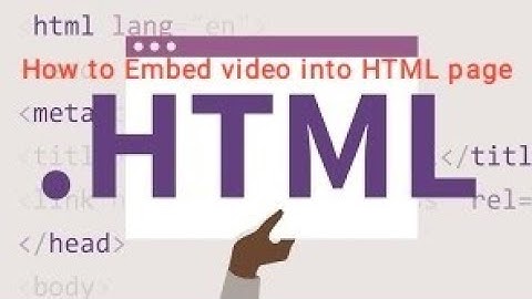 How to Embed the video into HTML by using Notepad