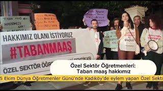 Özel Sektör Öğretmenleri: Taban maaş hakkımız