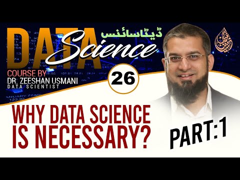 Data Science Course | Data Science Course - Why Data Science is Necessary Part 1 | Lecture 26