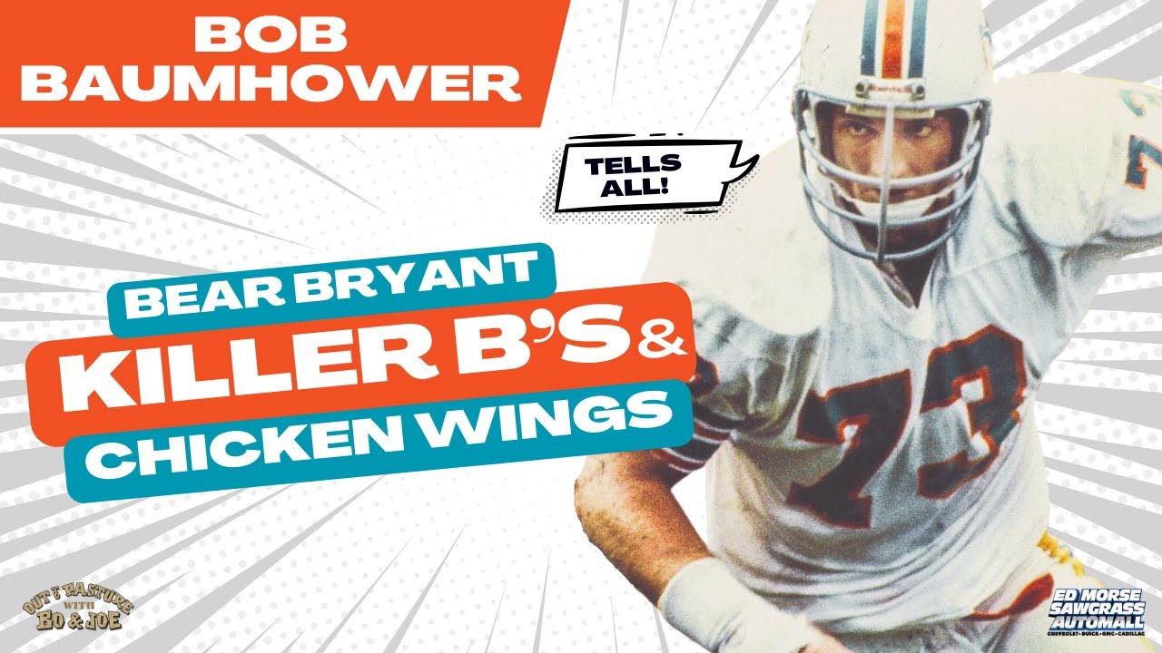 Bob Baumhower Tells All: Killer B’s, Bear Bryant & Chicken Wings Bob Baumhower Tells All: Killer B’s, Bear Bryant & Chicken Wings