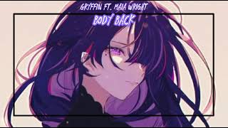 Nightcore - Body Back - Gryffin Ft. Maia Wright - {Lyrics}