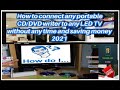 किसी भी पोर्टेबल सीडी/डीवीडी राइटर को एलईडी टीवी (LED TV) से सबसे आसान तरीके से कैसे कनेक्ट करें