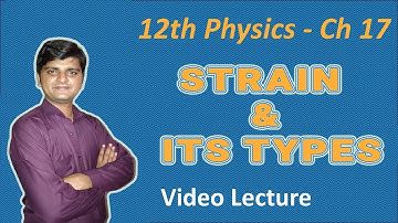 Fsc Physics Book 2, Ch 17 Strain And Its Types Lecture in Urdu Hindi for 12th Class Physics