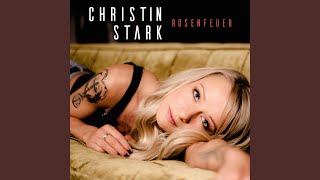 Video thumbnail of "Christin Stark - Rosenfeuer"