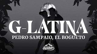 PEDRO SAMPAIO, El Bogueto - G-LATINA (Letra/Lyrics)