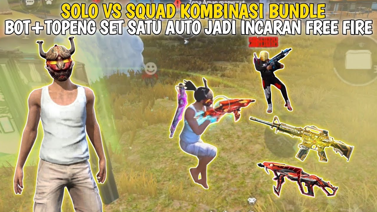 SOLO VS SQUAD KOMBINASI BUNDLE BOT+TOPENG SET SATU AUTO DI INCAR FREE ...
