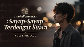 Sayup sayup terdengar suara alunan melodi asmara (Full Lirik Lagu) 'Melodi Asmara' Lagu Viral cover