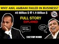 Why Anil Ambani Failed In Business? Full Story Explained | Case Study | Hindi