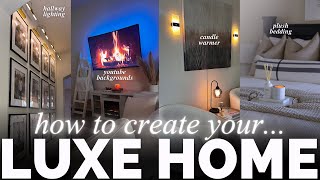 DO *this* TO MAKE YOUR HOME LOOK LUXE/EXPENSIVE