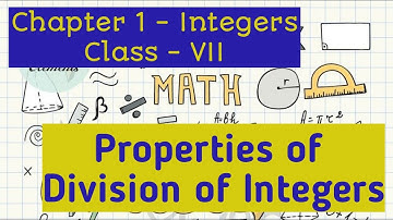 Properties of Division of Integers class 7 | Chapter 1 - Integers | Class 7 | NCERT | CBSE