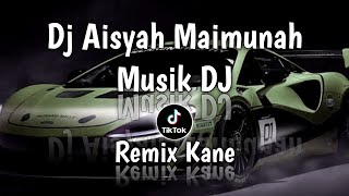 DJ AISYAH MAIMUNAH MUSIK DJ MASHUB || remix kane 🎶