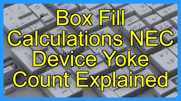 Box Fill Calculations NEC Device Yoke Count Explained