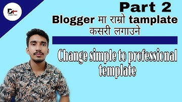 How to change simple to professional responsive template on blogger(blogspot) in Nepali