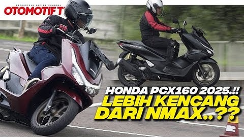 HONDA PCX 160 2025..!!! BEGINI RASANYA, LEBIH KENCANG DARI NMAX TURBO..??? l Otomotif TV