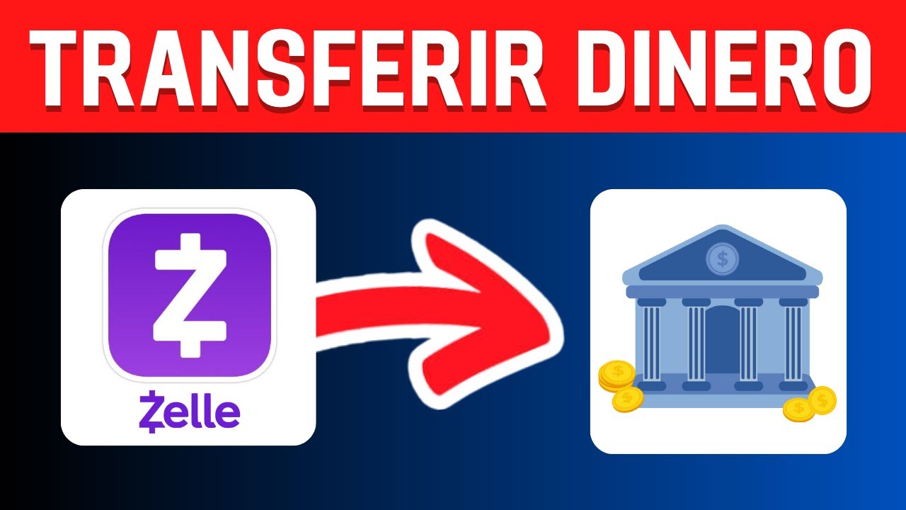 Cómo transferir dinero de Zelle a tu cuenta bancaria