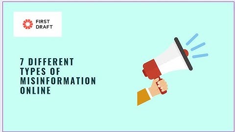 7 types of misinformation